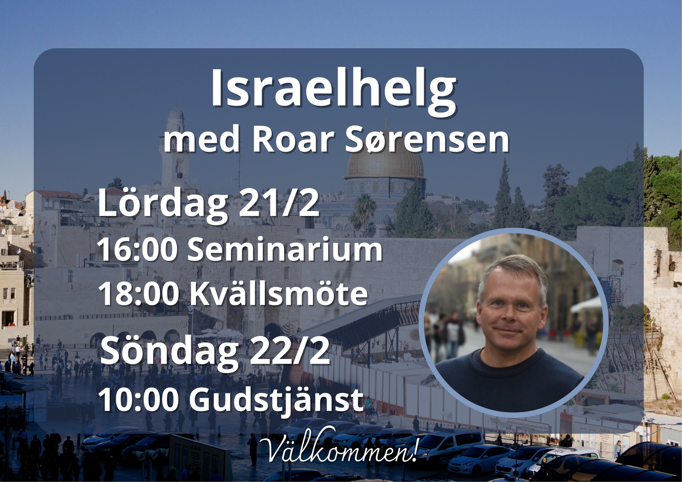 21-22/2 Välkommen till en Israel-helg med Roar Sörensen!