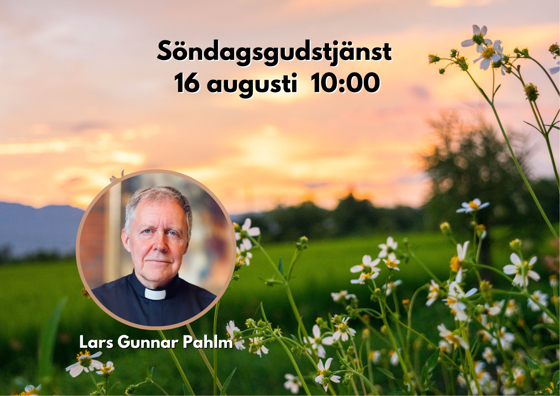 16/8 10:00 Välkommen till en gudstjänst med Lars Gunnar Pahlm.
