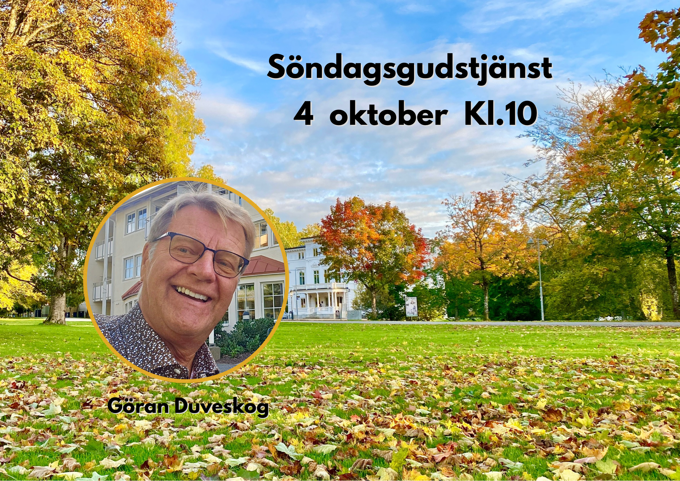 4/10 10:00 Välkommen till en gudstjänst med Göran Duveskog, Trosgnistans mission.