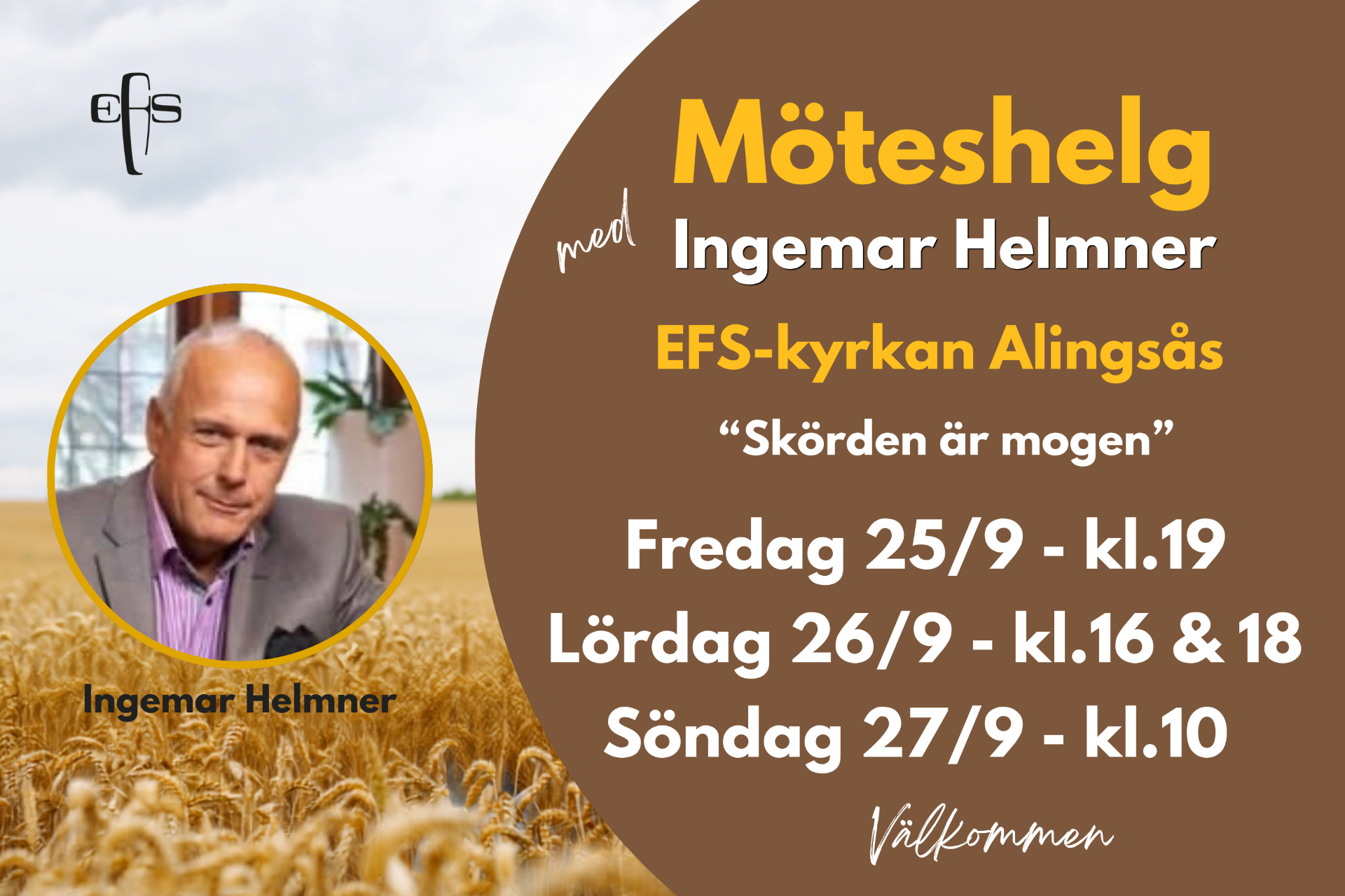25-27 september Möteshelg med Ingemar Helmner. “Skörden är mogen!”